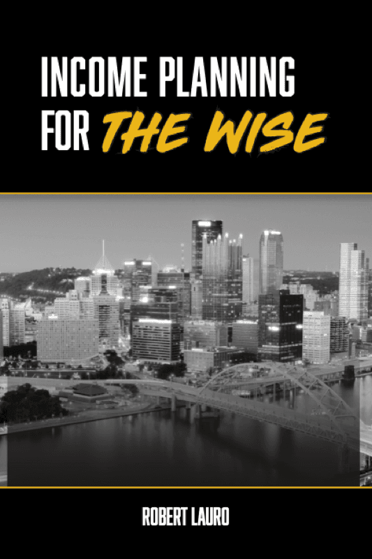 Income Planning for the Wise by Robert Lauro